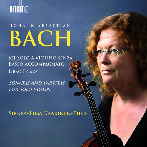 BACH, J.S.: Sonatas and Partitas for Solo Violin, BWV 1001-1006 (Kaakinen-Pilch)