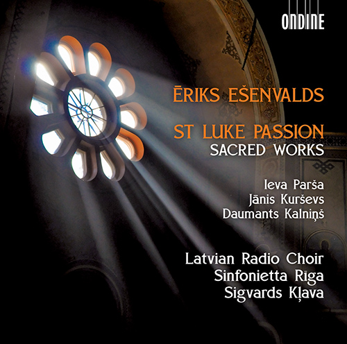 EŠENVALDS, Ē.: St. Luke Passion / Sacred Works (Latvian Radio Choir, Sinfonietta Riga, Kļava)