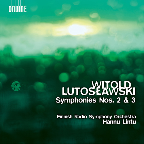 LUTOSŁAWSKI, W.: Symphonies Nos. 2 and 3 (Finnish Radio Symphony, Lintu)