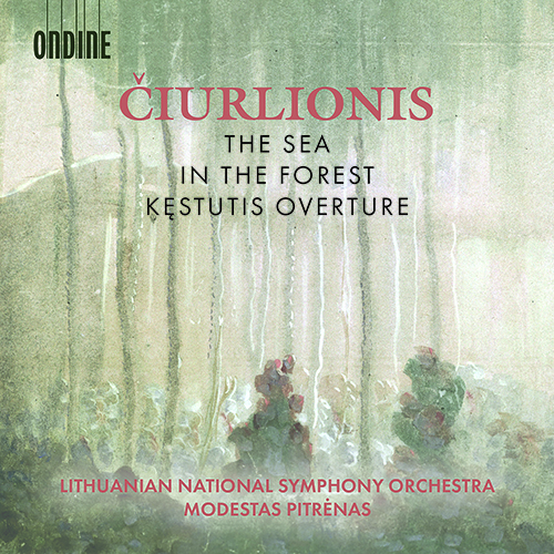 ČIURLIONIS, M.K.: Sea (The) / In the Forest / Kęstutis Overture (Lithuanian National Symphony, Pitrėnas)