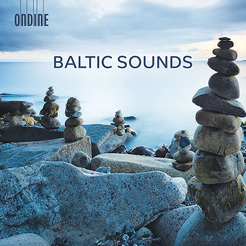BALTIC SOUNDS - Selection of Music by Baltic Composers from the Ondine Catalogue