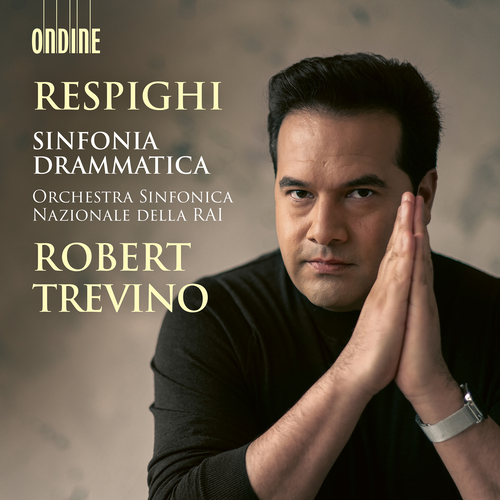 RESPIGHI, O.: Sinfonia Drammatica (RAI National Symphony, Trevino)