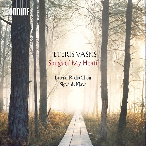 VASKS, P.: Choral Music (Songs of My Heart) (Latvian Radio Choir, Kļava)