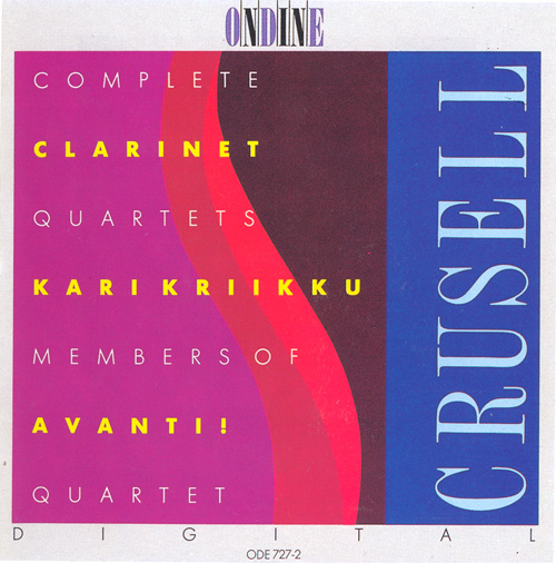 CRUSELL, B.H.: Clarinet Quartets (Complete) (Kriikku, Avanti Quartet)