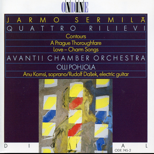 SERMILA, J.: Rilievi Nos. 1-4 / Contours / A Prague Thoroughfare / Love-Charm Songs (Avanti Chamber Orchestra, Pohjola)