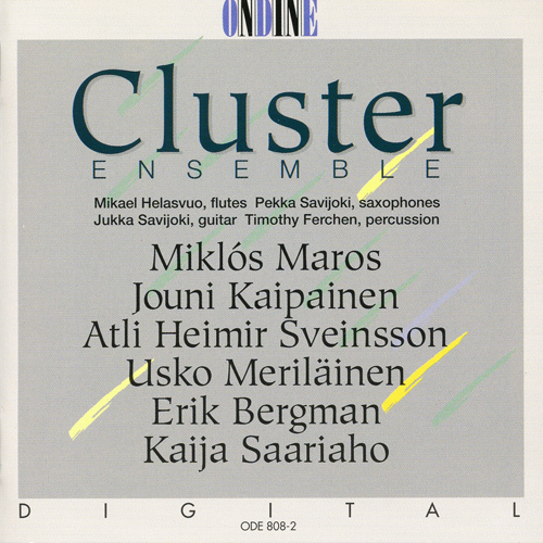 Chamber Music: MAROS, M. / KAIPAINEN, J. / SVEINSSON, A.H. / MERILAINEN, U. / BERGMAN, E. / SAARIAHO, K. (Cluster Ensemble)