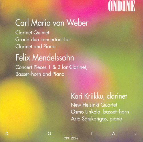 WEBER, C.M. von: Clarinet Quintet in B-Flat Major / Grand Duo Concertant in E-Flat Major / MENDELSSOHN, Felix: Concert Pieces (Kriikku)