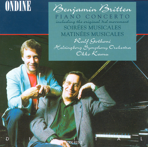 BRITTEN, B.: Piano Concerto / Soirees musicales / Matinees musicales (Gothoni, Helsingborg Symphony, Kamu)
