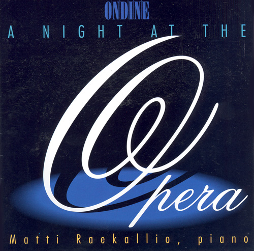 Piano Recital: Raekallio, Matti - MOZART, W.A. / GLUCK, C.W. / WAGNER, R. / LISZT, F. / BUSONI, F. (Transcriptions - A Night at the Opera)