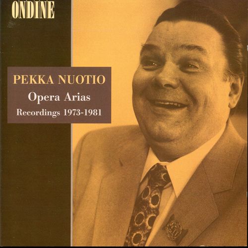 Opera Arias (Tenor): Nuotio, Pekka - CILEA, F. / MASCAGNI, P. / LEONCAVALLO, R. / VERDI, G. / PUCCINI, G. (Opera Arias Recordings, 1973-1981)