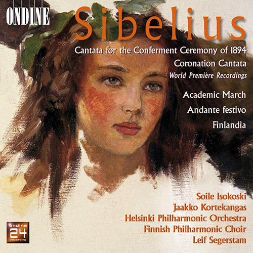 SIBELIUS, J.: Academic March / Cantata for the Conferment Ceremony of 1894 / Cantata for the Coronation of Nicholas II (Finnish Philharmonic Choir)