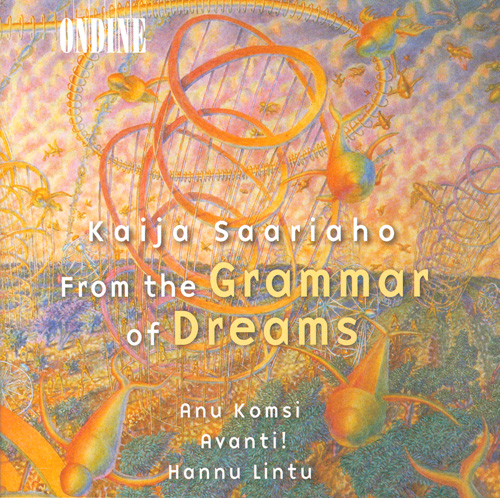 SAARIAHO, K.: From the Grammar of Dreams / Prelude-Confession-Postlude / Grammaire des reves / Adjo (Komsi, Salomaa)