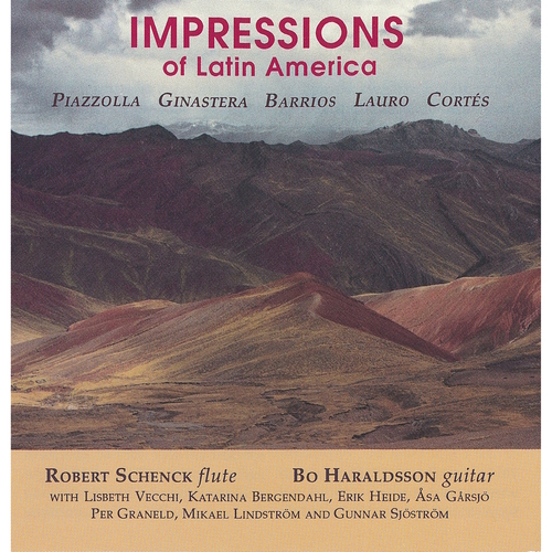 Flute and Guitar Recital: Schenck, Robert / Haraldsson, Bo - PIAZZOLLA, A. / GINASTERA, A. / BARRIOS MANGORÉ, A. (Impressions of Latin America)