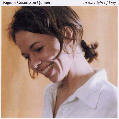 RIGMOR GUSTAFSSON QUINTET: In the Light of Day