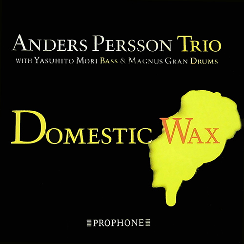 ANDERS PERSSON TRIO: Domestic Wax