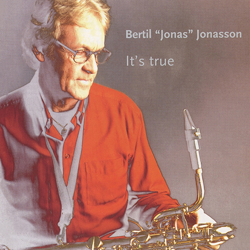 JONAS (Bertil Jonasson): It's True