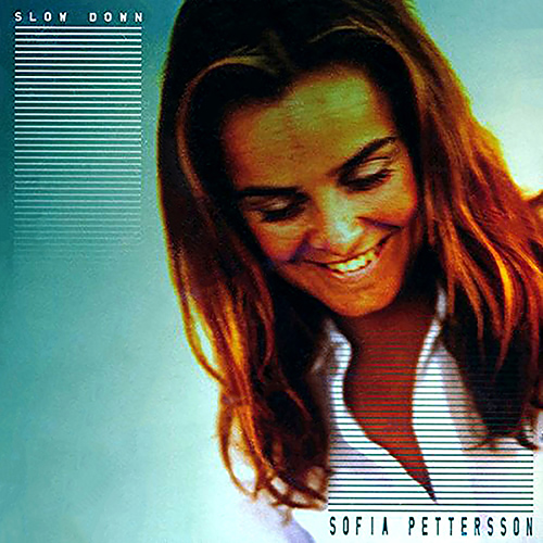 PETTERSSON, Sofia: Slow Down