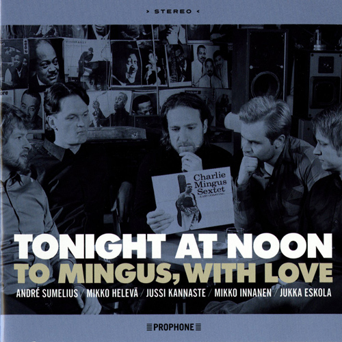 TONIGHT AT NOON: To Mingus, with Love