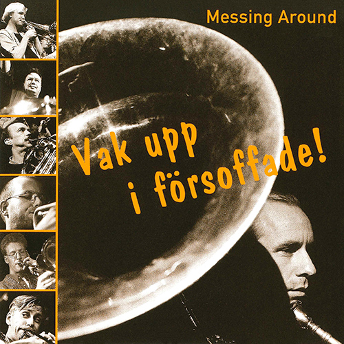 MESSING AROUND: Vak upp i försoffade