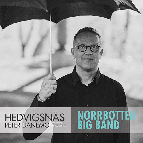 DANEMO, Peter / NORRBOTTEN BIG BAND: Hedvigsnäs