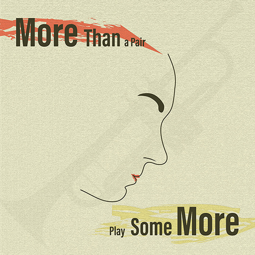 MORE THAN A PAIR: Play Some More
