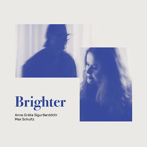 SCHULTZ, Mark / SIGURDARDÓTTIR, Anna Greta: Brighter