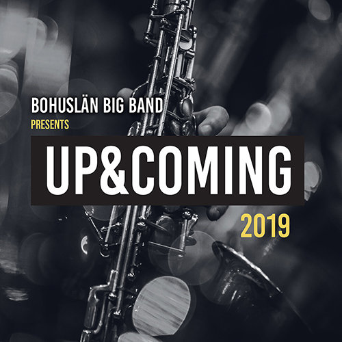 BOHUSLÄN BIG BAND: Bohuslän Big Band Presents Up and Coming 2019