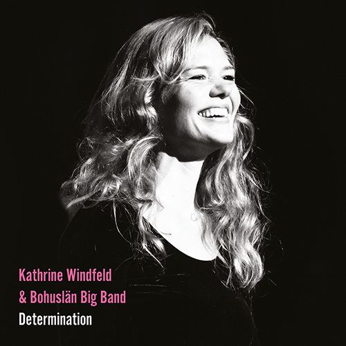 WINDFELD, Kathrine / BOHUSLÄN BIG BAND: Determination