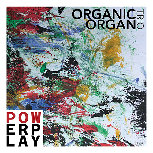 ORGANIC ORGAN TRIO: Powerplay