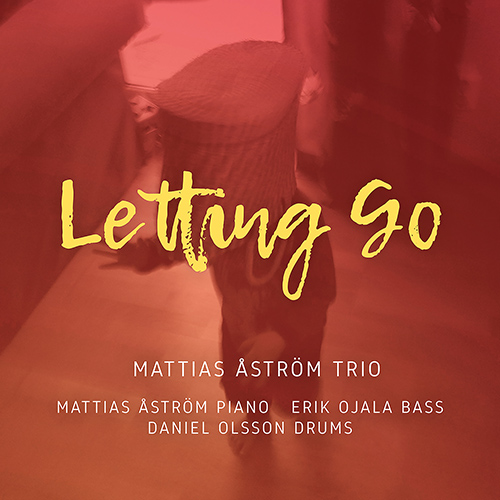 MATTIAS ÅSTRÖM TRIO: Letting Go (radio edit)