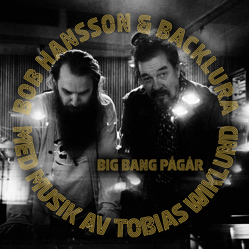 HANSSON, Bob / BACKLURA: Bigbang pågår
