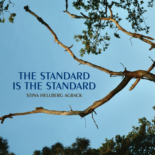 AGBACK, Stina Hellberg: Standard Is the Standard (The)