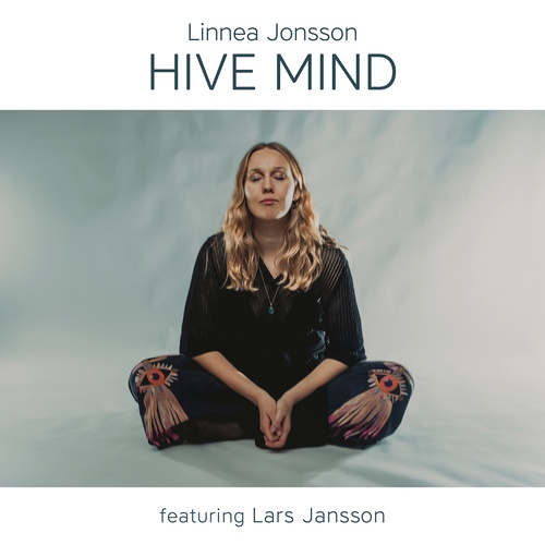 JONSSON, Linnea: Hive Mind (featuring Lars Jansson)