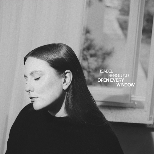 BERGLUND, Isabel: Open Every Window