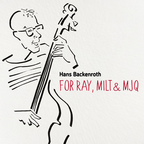 BACKENROTH, Hans: For Ray, Milt and MJQ