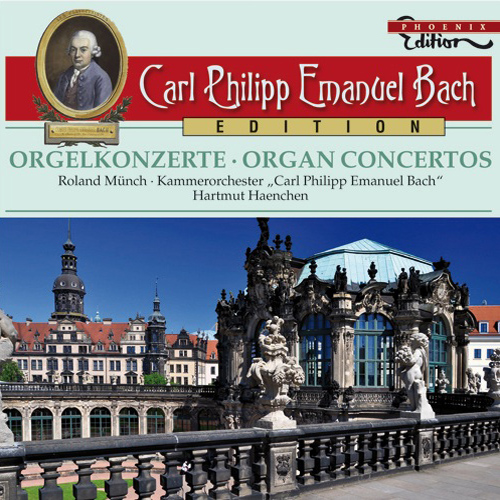 BACH, C.P.E.: Organ Concertos, Wq. 34 and 35 (Munch, Carl Philipp Emanuel Bach Chamber Orchestra, Haenchen)