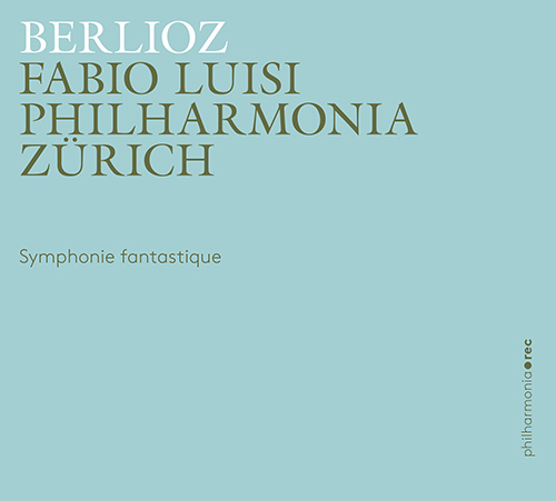 BERLIOZ, H.: Symphonie fantastique (Philharmonia Zürich, Luisi)