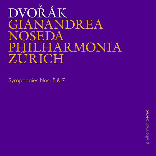 DVOŘÁK, A.: Symphonies No. 7 and 8 (Philharmonia Zürich, Noseda)