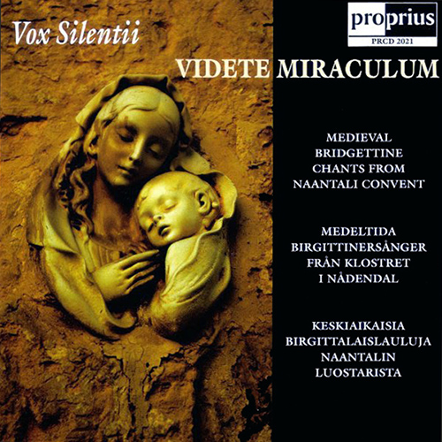 VOX SILENTII: Videte Miraculum - Medieval Bridgettine Chants from the Naantali Convent