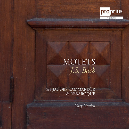 BACH, J.S.: Motets (St. Jacob's Chamber Choir, REbaroque, Graden)