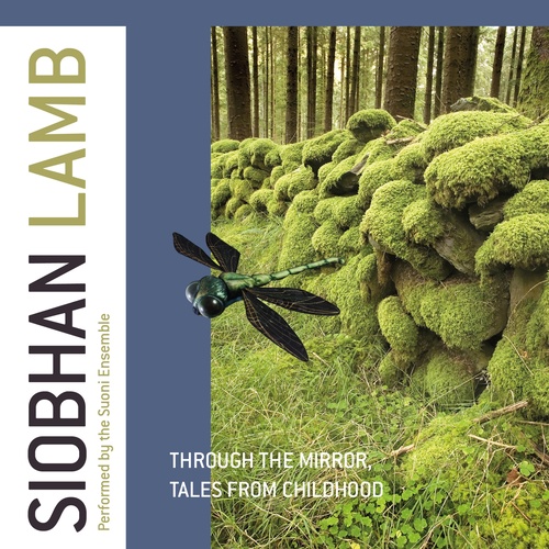 LAMB, S.: Through the Mirror - Tales from Childhood (Suoni Ensemble, Lamb)