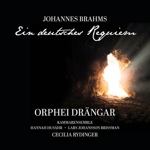 BRAHMS, J.: Deutsches Requiem (Ein) (Husáhr, Brissman, Orphei Drängar, Rydinger Alin)