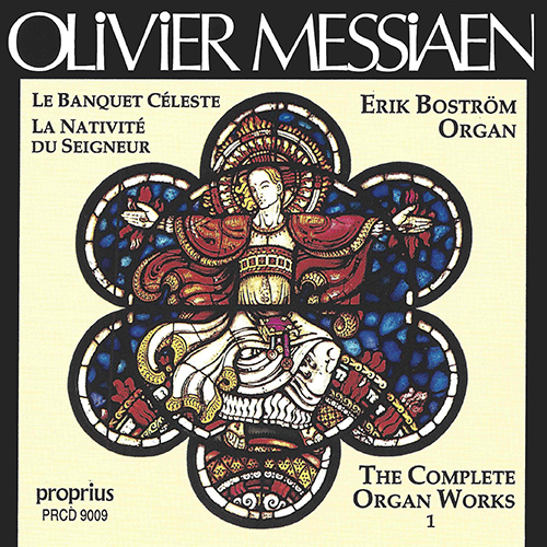 MESSIAEN, O.: Organ Works (Complete), Vol. 1 (Bostrom)