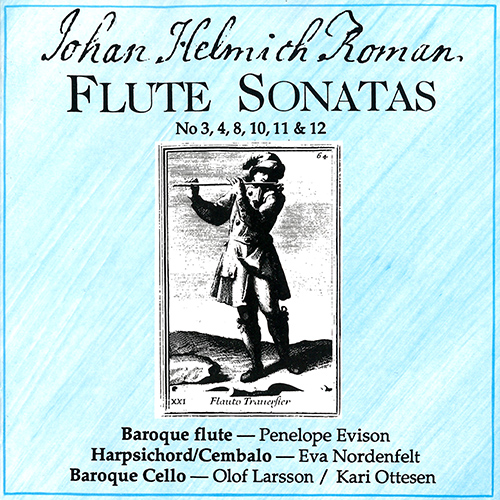 ROMAN, J.H.: Flute Sonatas Nos. 3, 4, 8, 10, 11, 12 (Evison, Larsson, Ottesen, Nordenfelt)