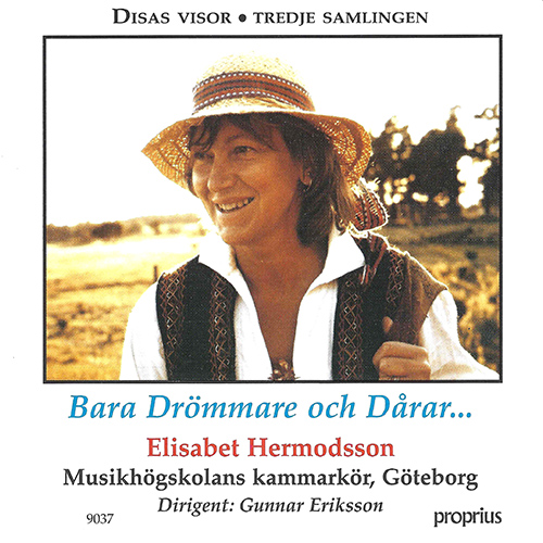 HERMODSSON, Elisabet: Bara Drömmare och Dårar …