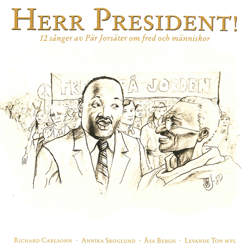 HERR PRESIDENT! - 12 sånger av Pär Jorsäter om fred och människor