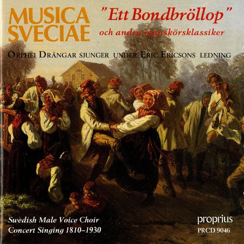 Choral Concert: Orphei Drangar - HAEFFNER, J.C.F. / WESTERMARK, O. / GEIJER, E.G. / LINDBLAD, O.J. (Ett Bondbrollop) (Orphei Drangar)