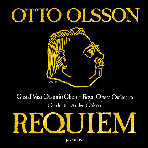 OLSSON, O.: Requiem (Blom, Lindenstrand, Haugan, Skold, Gustaf Vasa Oratorio Choir, Royal Opera Orchestra, Ohlson)