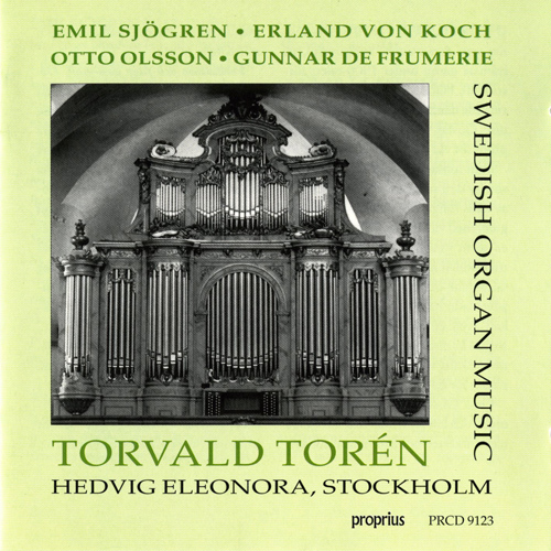 Organ Recital: Toren, Torvald - OLSSON, O. / SJOGREN, E. / DE FRUMERIE, G. / KOCH, E. von (Swedish Organ Music)