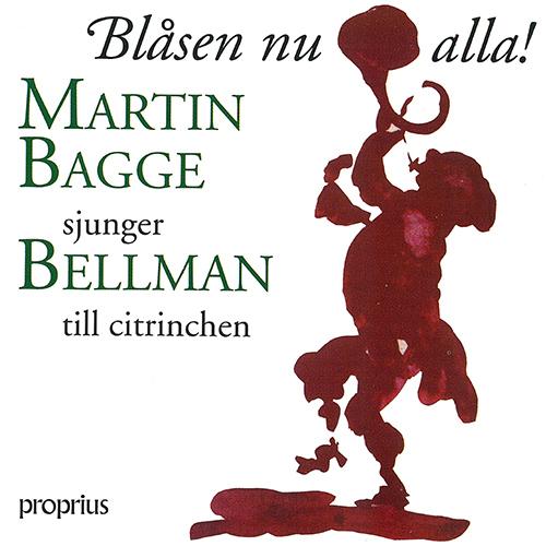 BELLMAN, C.M.: Vocal and Instrumental Music - Fredmans epistlar / Fredmans sanger (Blåsen nu alla!) (Bagge)